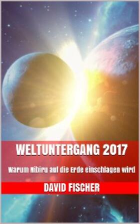 Fischer |  Weltuntergang 2017 | eBook | Sack Fachmedien