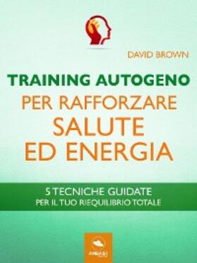 Brown | Training Autogeno per rafforzare salute ed energia | E-Book | sack.de