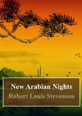 Louis Stevenson |  New Arabian Nights | eBook | Sack Fachmedien