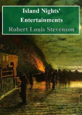Louis Stevenson |  Island Nights' Entertainments | eBook | Sack Fachmedien