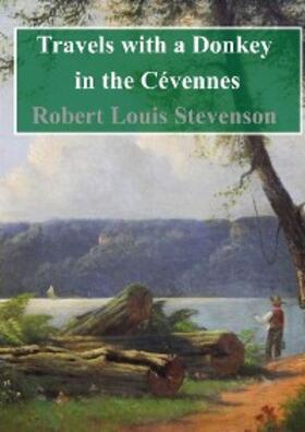 Louis Stevenson |  Travels with a Donkey in the Cévennes | eBook | Sack Fachmedien