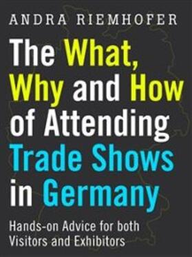 Riemhofer |  The What, Why and How of Attending Trade Shows in Germany | eBook | Sack Fachmedien
