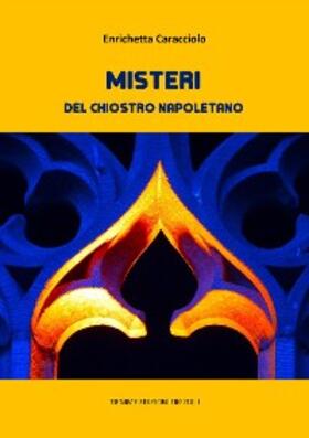 Caracciolo |  Misteri del chiostro napoletano | eBook | Sack Fachmedien