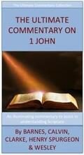 Barnes / Calvin / Clarke |  The Ultimate Commentary On 1 John | eBook | Sack Fachmedien
