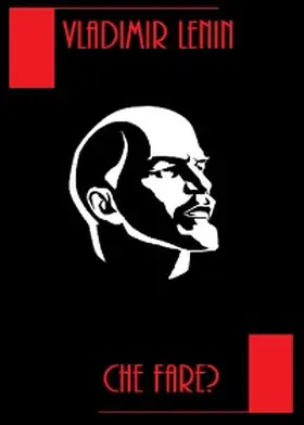 Lenin |  Che Fare? | eBook | Sack Fachmedien
