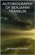 Franklin |  Autobiography of Benjamin Franklin (Illustrated) | eBook | Sack Fachmedien