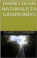 Darwin |  Diario di un naturalista giramondo | eBook | Sack Fachmedien