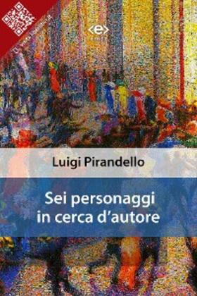 Pirandello |  Sei personaggi in cerca d'autore | eBook | Sack Fachmedien