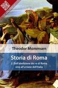 Mommsen |  Storia di Roma. Vol. 2: Dall'abolizione dei re di Roma sino all'unione dell'Italia | eBook | Sack Fachmedien