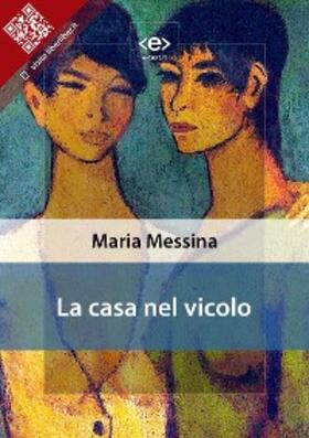 Messina |  La casa nel vicolo | eBook | Sack Fachmedien