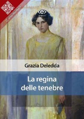 Deledda |  La regina delle tenebre | eBook | Sack Fachmedien