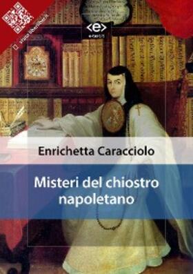 Caracciolo |  Misteri del chiostro napoletano | eBook | Sack Fachmedien