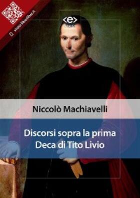 Machiavelli |  Discorsi sopra la prima Deca di Tito Livio | eBook | Sack Fachmedien