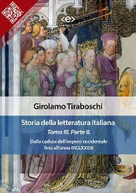 Tiraboschi |  Storia della letteratura italiana del cav. Abate Girolamo Tiraboschi - Tomo 3. - Parte 2 | eBook | Sack Fachmedien