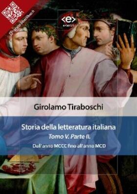 Tiraboschi |  Storia della letteratura italiana del cav. Abate Girolamo Tiraboschi - Tomo 5. - Parte 2 | eBook | Sack Fachmedien