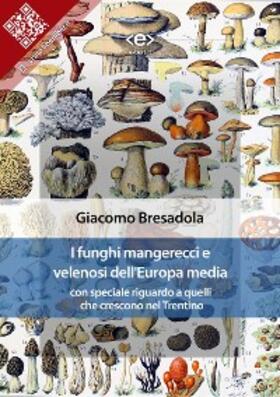 Bresadola |  I funghi mangerecci e velenosi dell'Europa media | eBook | Sack Fachmedien