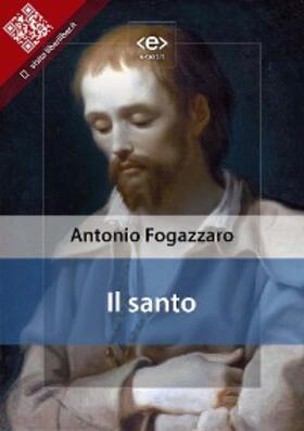 Fogazzaro |  Il santo | eBook | Sack Fachmedien