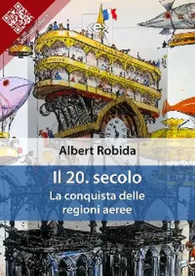 Robida |  Il 20. secolo | eBook | Sack Fachmedien
