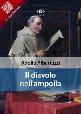 Albertazzi |  Il diavolo nell'ampolla | eBook | Sack Fachmedien