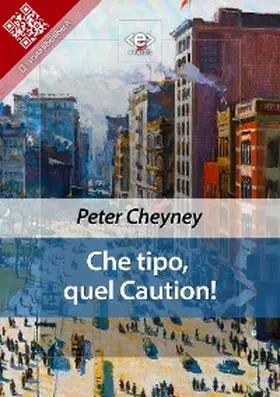 Cheyney |  Che tipo, quel Caution! | eBook | Sack Fachmedien