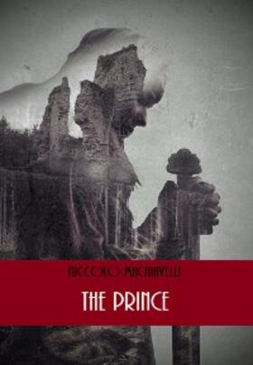 Books / Machiavelli |  The Prince | eBook | Sack Fachmedien