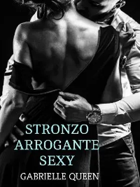 Queen |  Stronzo Arrogante Sexy | eBook | Sack Fachmedien