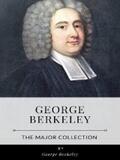 Berkeley |  George Berkeley – The Major Collection | eBook | Sack Fachmedien