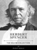 Spencer |  Herbert Spencer – The Major Collection | eBook | Sack Fachmedien