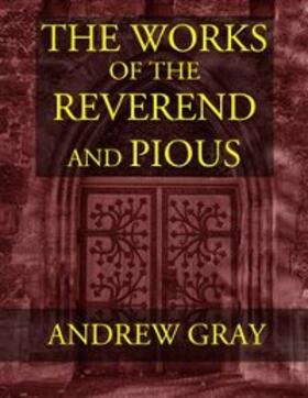 Gray | The Works of the Reverend and Pious Andrew Gray | E-Book | sack.de