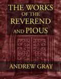 Gray |  The Works of the Reverend and Pious Andrew Gray | eBook | Sack Fachmedien