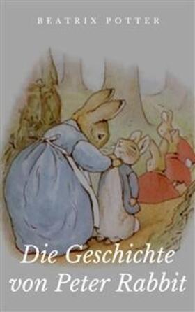 Potter / Roberts |  Die Geschichte von Peter Rabbit | eBook | Sack Fachmedien