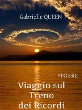 Queen / Anton |  Viaggio sul treno dei ricordi - #poesie | eBook | Sack Fachmedien