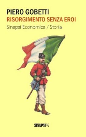 Gobetti |  Risorgimento senza eroi | eBook | Sack Fachmedien