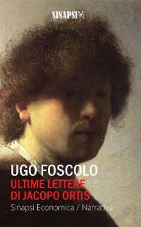 Foscolo |  Ultime lettere di Jacopo Ortis | eBook | Sack Fachmedien