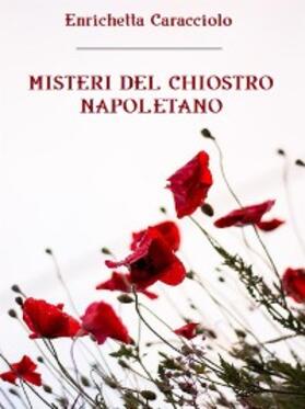 Caracciolo |  Misteri del chiostro napoletano | eBook | Sack Fachmedien