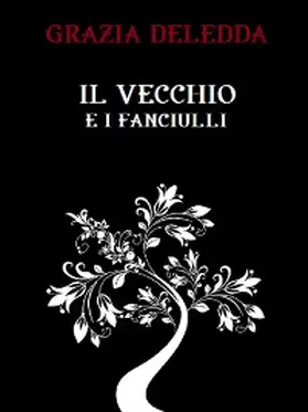 Deledda |  Il vecchio e i fanciulli | eBook | Sack Fachmedien