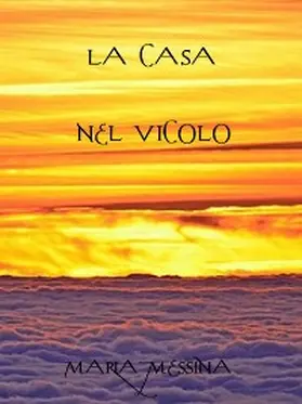 Messina |  La casa nel vicolo | eBook | Sack Fachmedien