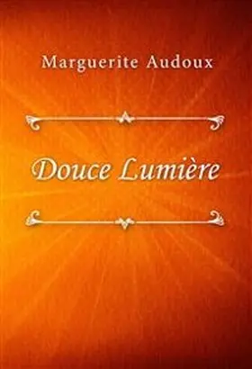 Audoux |  Douce Lumière | eBook | Sack Fachmedien