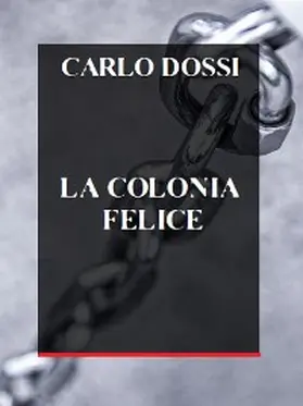 Dossi |  La colonia felice | eBook | Sack Fachmedien