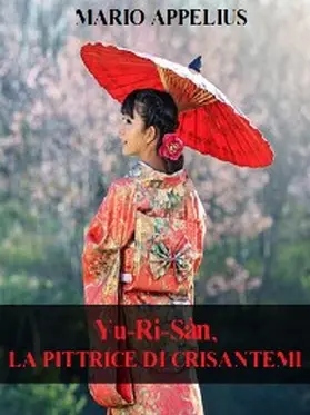 Appelius |  Yu-Ri-Sàn, la pittrice di crisantemi | eBook | Sack Fachmedien