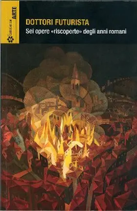 Duranti / Baffoni / Carpi |  Dottori futurista. Sei opere riscoperte degli anni romani. | eBook | Sack Fachmedien