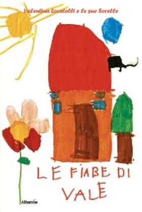Locatelli |  Le fiabe di Vale | eBook | Sack Fachmedien