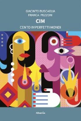 Buscaglia / Pezzoni |  CIM. Cento Imperfetti Mondi | eBook | Sack Fachmedien