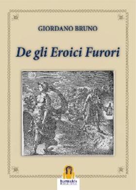 Bruno |  De gli Eroici Furori | eBook | Sack Fachmedien
