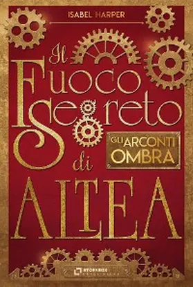 Harper |  Il Fuoco Segreto di Altea; Gli Arconti Ombra | eBook | Sack Fachmedien