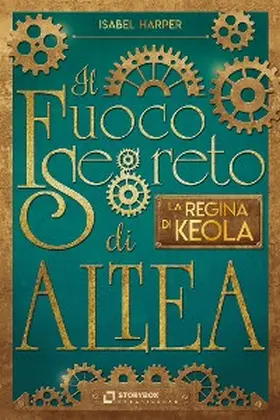 Harper |  Il Fuoco Segreto di Altea; La Regina di Keola | eBook | Sack Fachmedien