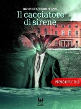 Mortellaro |  Il cacciatore di sirene | eBook | Sack Fachmedien