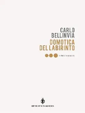 Bellinvia |  Domotica del labirinto | eBook | Sack Fachmedien