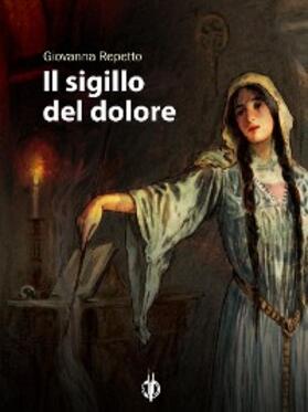 Repetto |  Il sigillo del dolore | eBook | Sack Fachmedien