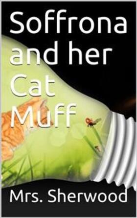 Sherwood |  Soffrona and her Cat Muff | eBook | Sack Fachmedien